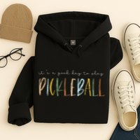 It's A Good Days To Play Pickleball Dink Player Pickleball Hoodie