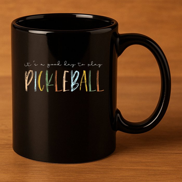 It's A Good Days To Play Pickleball Dink Player Pickleball 11oz C Handle Ceramic Mug