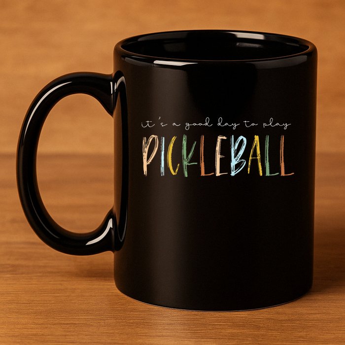 It's A Good Days To Play Pickleball Dink Player Pickleball 11oz C Handle Ceramic Mug