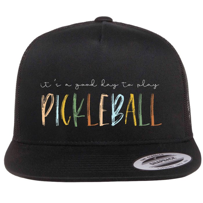 It's A Good Days To Play Pickleball Dink Player Pickleball Flatbill Hat
