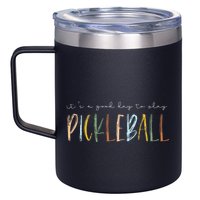 It's A Good Days To Play Pickleball Dink Player Pickleball 12oz Stainless Steel Coffee Mug
