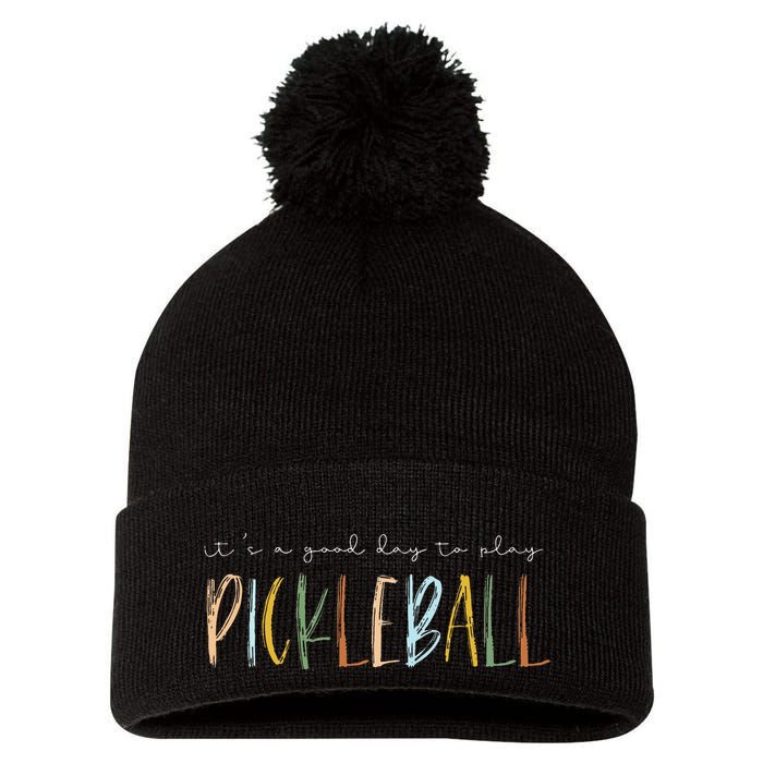 It's A Good Days To Play Pickleball Dink Player Pickleball Pom Pom 12in Knit Beanie