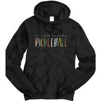 It's A Good Days To Play Pickleball Dink Player Pickleball Tie Dye Hoodie