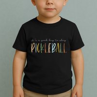 It's A Good Days To Play Pickleball Dink Player Pickleball Toddler T-Shirt