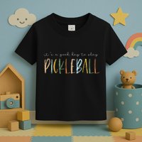 It's A Good Days To Play Pickleball Dink Player Pickleball Toddler T-Shirt