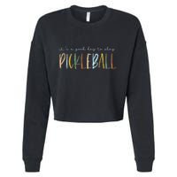 It's A Good Days To Play Pickleball Dink Player Pickleball Cropped Pullover Crew