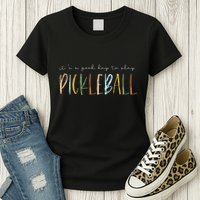 It's A Good Days To Play Pickleball Dink Player Pickleball Womens T-Shirt