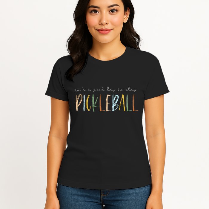 It's A Good Days To Play Pickleball Dink Player Pickleball Womens T-Shirt