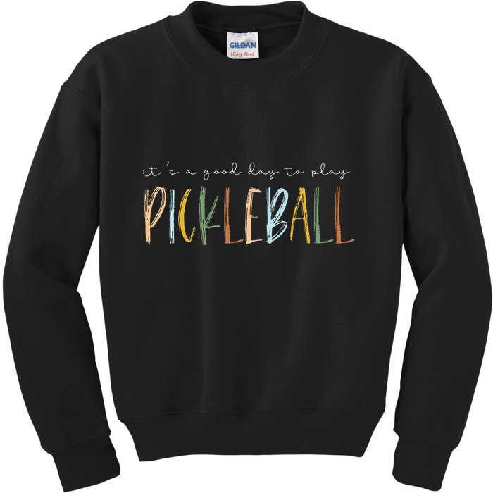 It's A Good Days To Play Pickleball Dink Player Pickleball Kids Sweatshirt