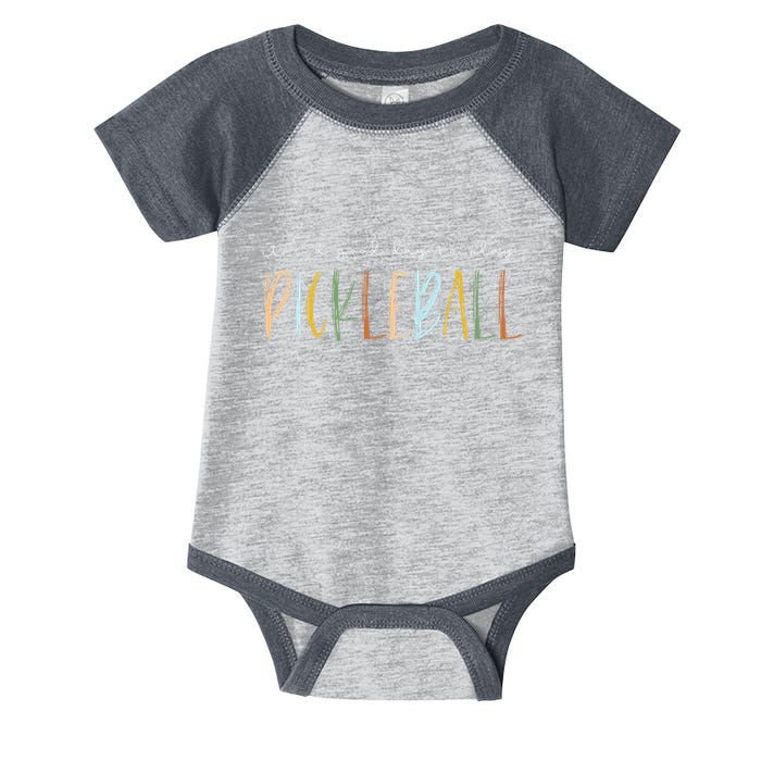 It's A Good Days To Play Pickleball Dink Player Pickleball Infant Baby Jersey Bodysuit