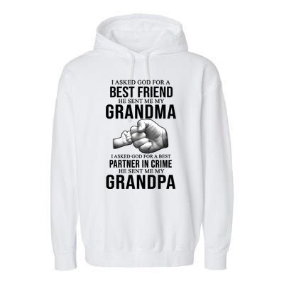 I Asked God For A Best Friend He Sent Me My Grandma Garment-Dyed Fleece Hoodie