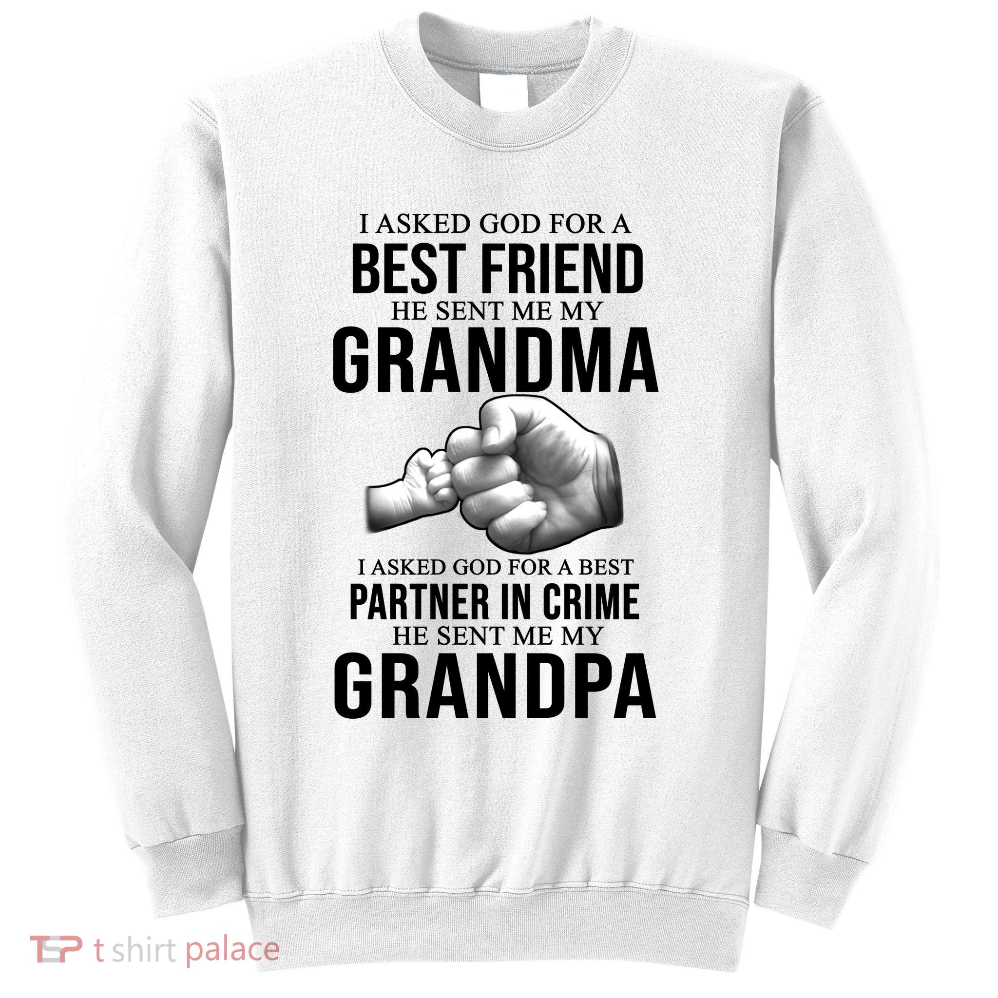 I Asked God For A Best Friend He Sent Me My Grandma Sweatshirt