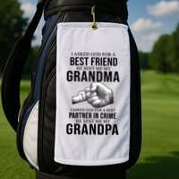 I Asked God For A Best Friend He Sent Me My Grandma Golf Towel