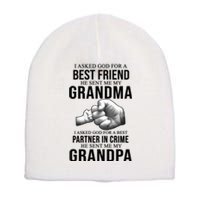 I Asked God For A Best Friend He Sent Me My Grandma Short Acrylic Beanie