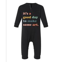 It's A Good Day To Make Art, Artist, Art Maker, Art Lovers Infant Fleece One Piece