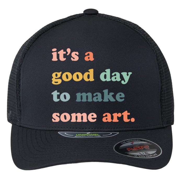 It's A Good Day To Make Art, Artist, Art Maker, Art Lovers Flexfit Unipanel Trucker Cap