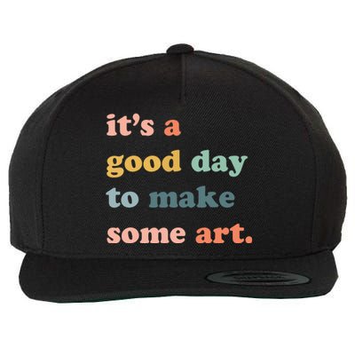 It's A Good Day To Make Art, Artist, Art Maker, Art Lovers Wool Snapback Cap