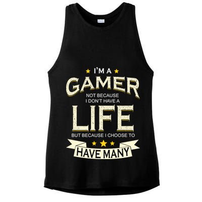I'm A Gamer Not Because I Don't Have A Life But I Have Many Ladies PosiCharge Tri-Blend Wicking Tank