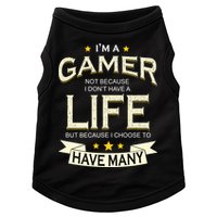 I'm A Gamer Not Because I Don't Have A Life But I Have Many Doggie Tank