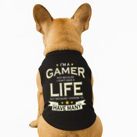 I'm A Gamer Not Because I Don't Have A Life But I Have Many Doggie Tank
