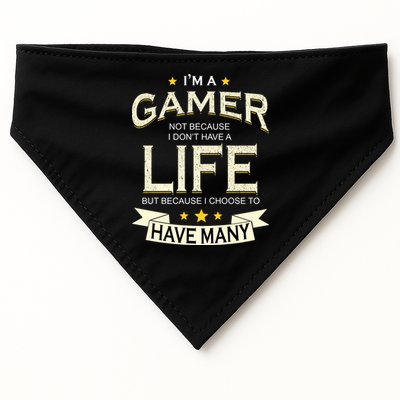 I'm A Gamer Not Because I Don't Have A Life But I Have Many USA-Made Doggie Bandana