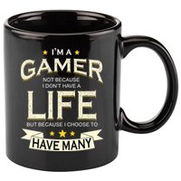 I'm A Gamer Not Because I Don't Have A Life But I Have Many 11oz C Handle Ceramic Mug