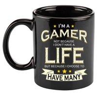 I'm A Gamer Not Because I Don't Have A Life But I Have Many 11oz C Handle Ceramic Mug