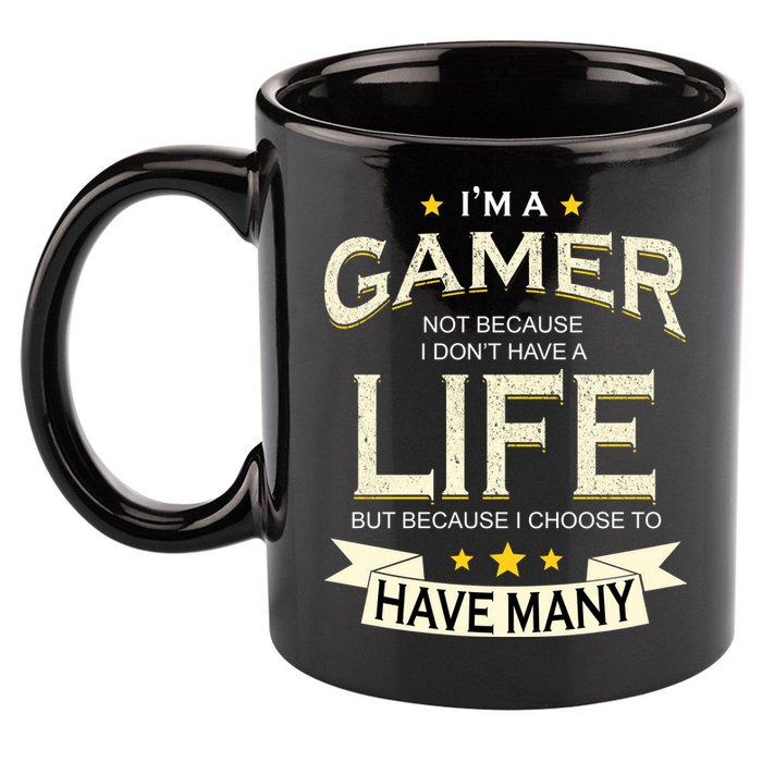 I'm A Gamer Not Because I Don't Have A Life But I Have Many 11oz C Handle Ceramic Mug