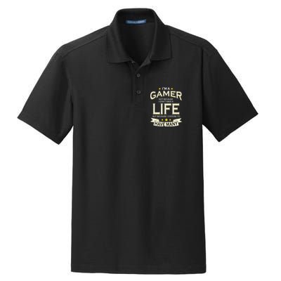 I'm A Gamer Not Because I Don't Have A Life But I Have Many Dry Zone Grid Polo