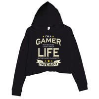 I'm A Gamer Not Because I Don't Have A Life But I Have Many Crop Fleece Hoodie