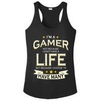 I'm A Gamer Not Because I Don't Have A Life But I Have Many Ladies PosiCharge Competitor Racerback Tank