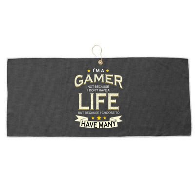 I'm A Gamer Not Because I Don't Have A Life But I Have Many Large Microfiber Waffle Golf Towel