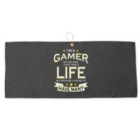 I'm A Gamer Not Because I Don't Have A Life But I Have Many Large Microfiber Waffle Golf Towel
