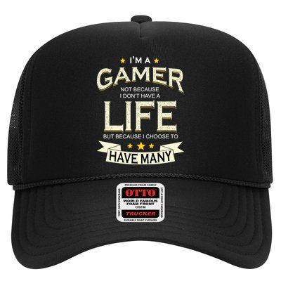 I'm A Gamer Not Because I Don't Have A Life But I Have Many Trucker Hat