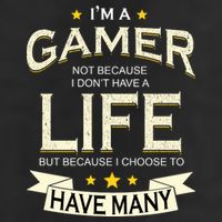 I'm A Gamer Not Because I Don't Have A Life But I Have Many Trucker Hat