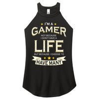 I'm A Gamer Not Because I Don't Have A Life But I Have Many Women's Perfect Tri Rocker Tank