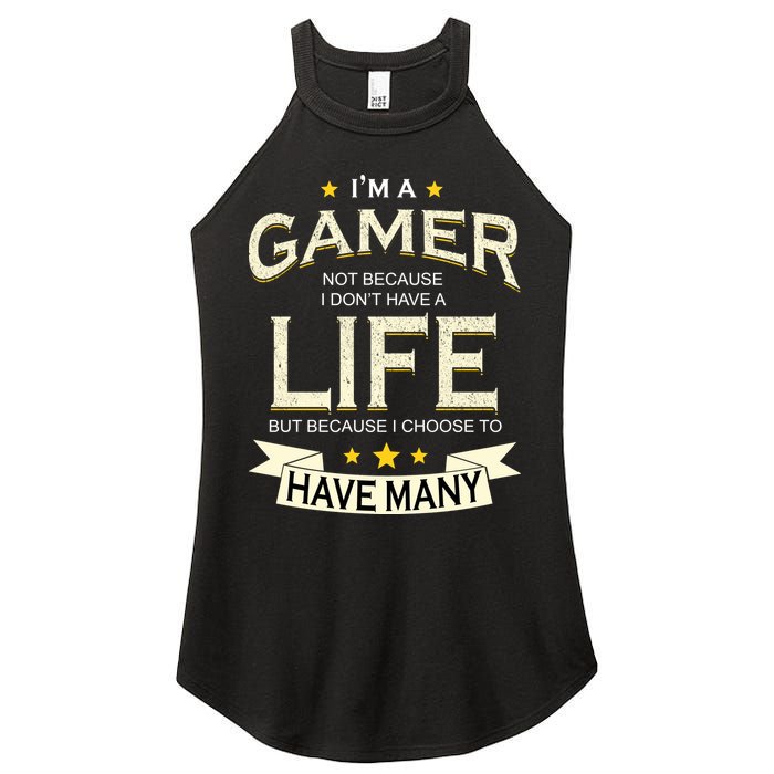 I'm A Gamer Not Because I Don't Have A Life But I Have Many Women's Perfect Tri Rocker Tank