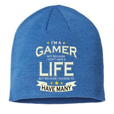 I'm A Gamer Not Because I Don't Have A Life But I Have Many Sustainable Beanie