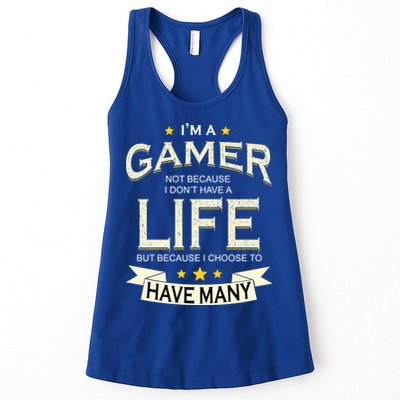 I'm A Gamer Not Because I Don't Have A Life But I Have Many Womens Tank Top