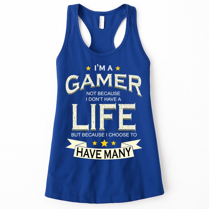 I'm A Gamer Not Because I Don't Have A Life But I Have Many Womens Tank Top