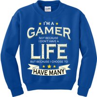 I'm A Gamer Not Because I Don't Have A Life But I Have Many Kids Sweatshirt
