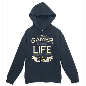 I'm A Gamer Not Because I Don't Have A Life But I Have Many Urban Pullover Hoodie