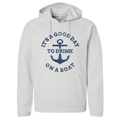 ItS A Good Day To Drink On A Boat Lake Day Drinking Performance Fleece Hoodie