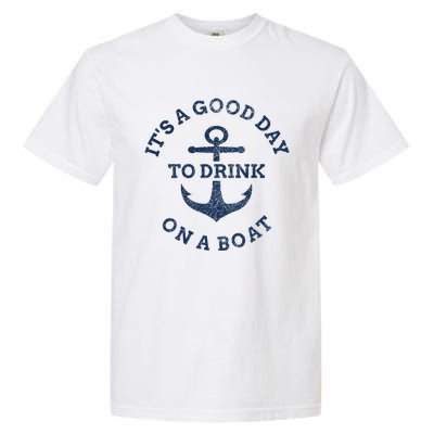 ItS A Good Day To Drink On A Boat Lake Day Drinking Garment-Dyed Heavyweight T-Shirt