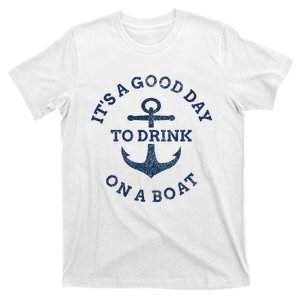 ItS A Good Day To Drink On A Boat Lake Day Drinking T-Shirt