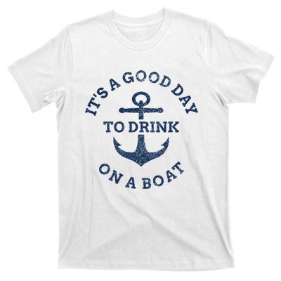 ItS A Good Day To Drink On A Boat Lake Day Drinking T-Shirt