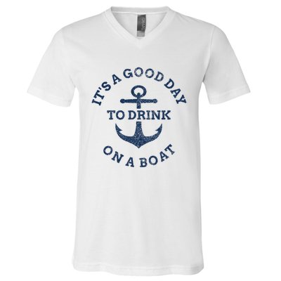 ItS A Good Day To Drink On A Boat Lake Day Drinking V-Neck T-Shirt