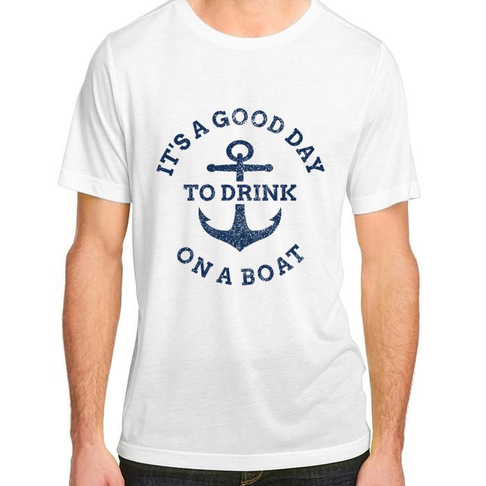 ItS A Good Day To Drink On A Boat Lake Day Drinking Adult ChromaSoft Performance T-Shirt