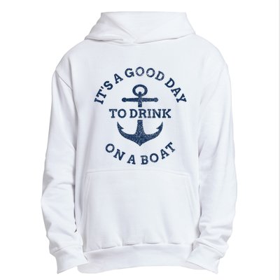 ItS A Good Day To Drink On A Boat Lake Day Drinking Urban Pullover Hoodie