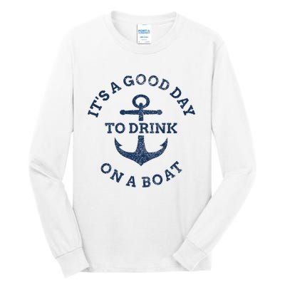 ItS A Good Day To Drink On A Boat Lake Day Drinking Tall Long Sleeve T-Shirt